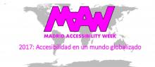 Madrid Accessibility Week 2017 - La accesibilidad en un mundo globalizado 
